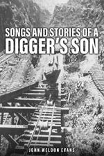 Songs and Stories of a Digger's Son