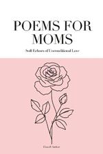 Poems for Moms: Soft Echoes of Unconditional Love