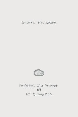 Squirrel the Stone - Ami Braverman - cover