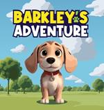 Barkley's Adventure: A Children's Story that Follows the Journey of A Curious Beagle Named Barkley