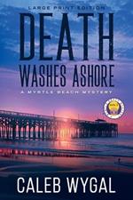 Death Washes Ashore - Large Print Edition: A Myrtle Beach Mystery