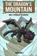 The Dragon's Mountain, Book One: Attacked by the Griefers