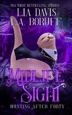 Midlife Sight: Paranormal Women's Fiction Cozy Mystery - L a Boruff,Lia Davis - cover