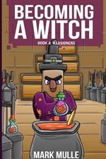 Becoming a Witch Book 4: Illusioners