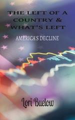 The Left of a Country & What's Left: America's Decline