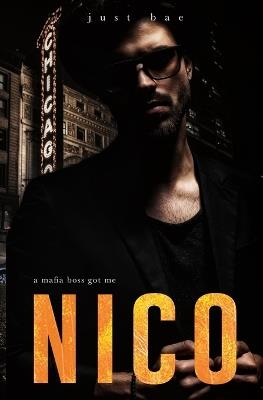 A Mafia Boss Got Me: Nico - Just Bae - cover