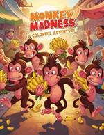 Monkey Madness A Colorful Adventure!