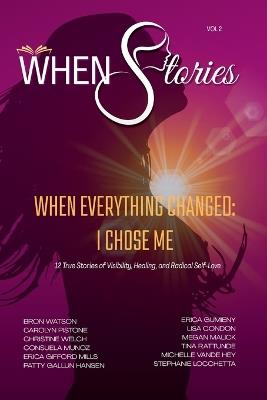 WHEN Stories Volume 2: When Everything Changed - I Chose Me - cover