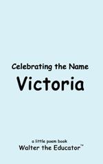 Celebrating the Name Victoria
