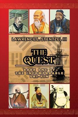 The Quest: Book One of The Incomparable Shi-yin - Lawrence Stentzel - cover