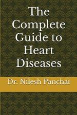 The Complete Guide to Heart Diseases