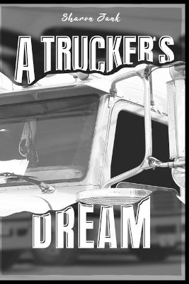 A Trucker's Dream - Sharon Jank - cover