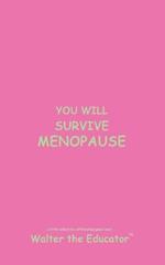 You Will Survive Menopause: Read Daily for Affirmation Book Series