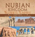 Nubian Kingdom - Kushite Empire (Egyptian History) Ancient History for Kids 5th Grade Social Studies