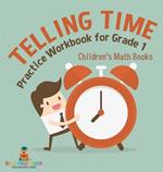 Telling Time Practice Workbook for Grade 1 Children's Math Books