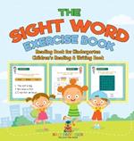 The Sight Word Exercise Book - Reading Book for Kindergarten Children's Reading & Writing Book
