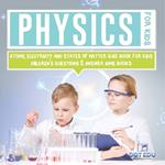 Physics for Kids Atoms, Electricity and States of Matter Quiz Book for Kids Children's Questions & Answer Game Books