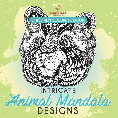 Children Coloring Book. Intricate Animal Mandala Designs. Coloring Books Animals for Stress Relief and Fun Learning. Perfect for Older Kids and Teens - Jupiter Kids - cover
