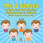 The 5 Senses Workbook for Kindergarten - Feelings Books for Children Children's Emotions & Feelings Books