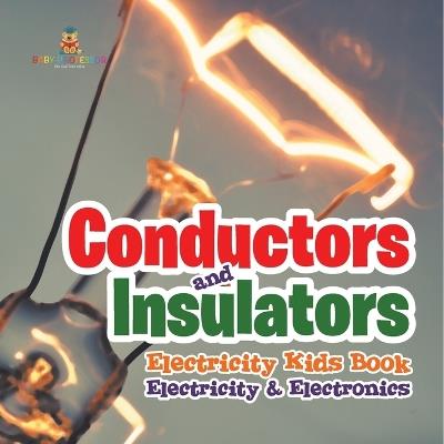 Conductors and Insulators Electricity Kids Book Electricity & Electronics - Baby Professor - cover