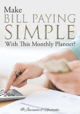 Make Bill Paying Simple With This Monthly Planner! - @journals Notebooks - cover