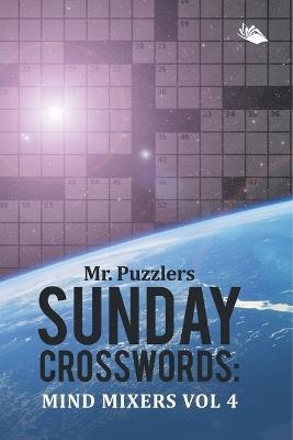 Mr. Puzzlers Sunday Crosswords: Mind Mixers Vol 4 - Speedy Publishing LLC - cover