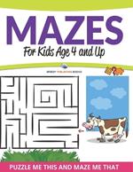 Mazes For Kids Age 4 and Up: Puzzle Me This and Maze Me That