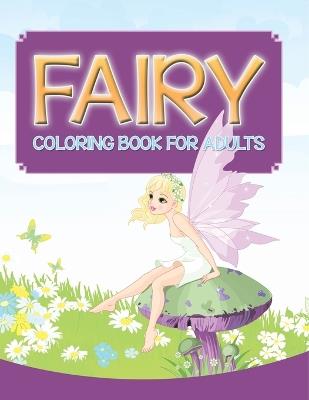 Fairy Coloring Book For Adults - Speedy Publishing LLC - cover