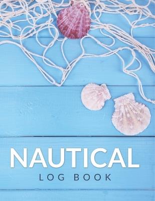 Nautical Log Book - Speedy Publishing LLC - cover