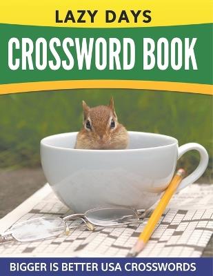 Lazy Days Crossword Book (Easy To Medium) - Speedy Publishing LLC - cover