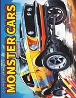 Cars Coloring Book: MONSTER CARS, stress relief and relaxation: Fuel Your Imagination, Vibrant Journey of Power, Fun For ALL AGES