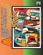 Abstract Art Palette: Picasso's Style and the Abstract Revolution -: Art Relaxing, Mindful Stress Relief Coloring Book for Teens and Adults. / VOLUME 2