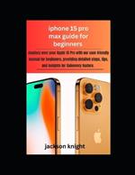 Iphone 15 pro max guide for beginners: mastery over your Apple 15 Pro with our user-friendly manual for beginners, providing detailed steps, tips, and insights for Gainevery feature.
