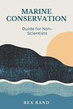 Marine Conservation: Guide for Non-Scientists