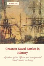 Greatest Naval Battles in History: My choice of the Fifteen most consequential Naval Battles in history