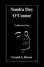 Sandra Day O'Connor: Trailblazing Justice