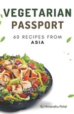 Vegetarian Passport: 60 Recipes From Asia