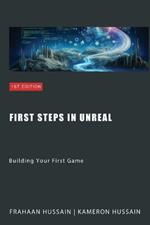 First Steps in Unreal: Building Your First Game