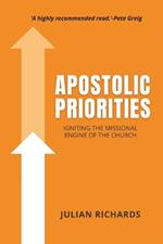 Apostolic Priorities: Igniting the Missional Engine of the Church