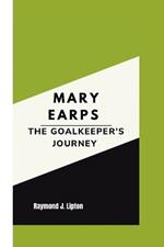 Mary Earps: The Goalkeeper's Journey