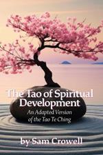 The Tao of Spiritual Development: An Adapted Version of the Tao Te Ching
