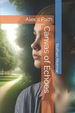 Canvas of Echoes: Alex's Path