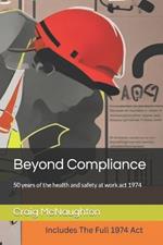 Beyond Compliance: 50 years of the health and safety at work act 1974