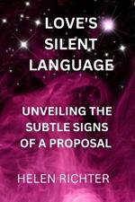 Love's Silent Language: Unveiling the Subtle Signs of a Proposal