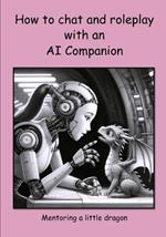 How to chat and roleplay with an AI Companion - Mentoring a little dragon