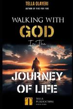Walking With God In The Journey Of Life