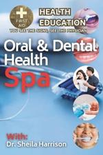 Oral and Dental Health Spa: Bad Breath (Halitosis), Oral Thrush, Tooth Discoloration, Oral Allergy Syndrome, Impacted Wisdom Teeth conditions, Chipped Teeth, Dental Trauma, Cavities, Oral Cancer