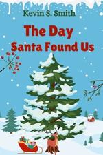 The Day Santa Found Us