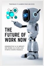 The Future of Work Now: Generative AI's Impact on Work Culture and Hybrid Work Models