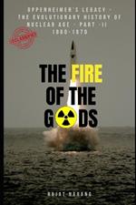The Fire of the Gods: The Evolutionary History of Nuclear Age - Part 2 - 1960 to 1970: From Doomsday Machinery, Nuclear Proliferation, Lost Nuclear Subs & Broken Arrows to Nuclear Power Commercialization